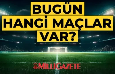Bugün hangi maçlar var? 21 Nisan Salı futbolda maç programı
